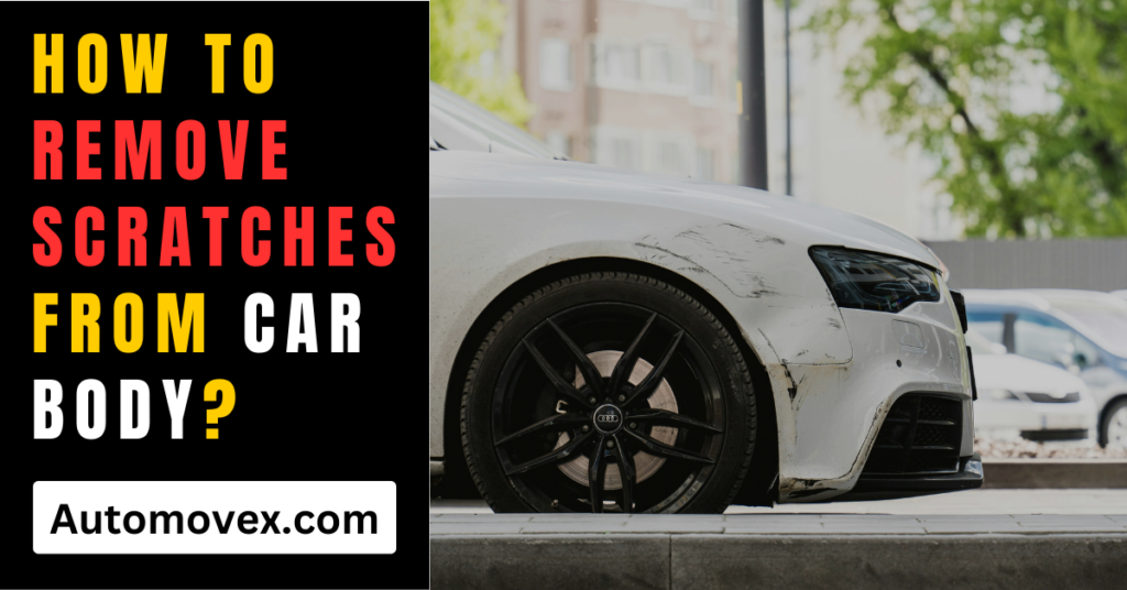 How to remove scratches from car body